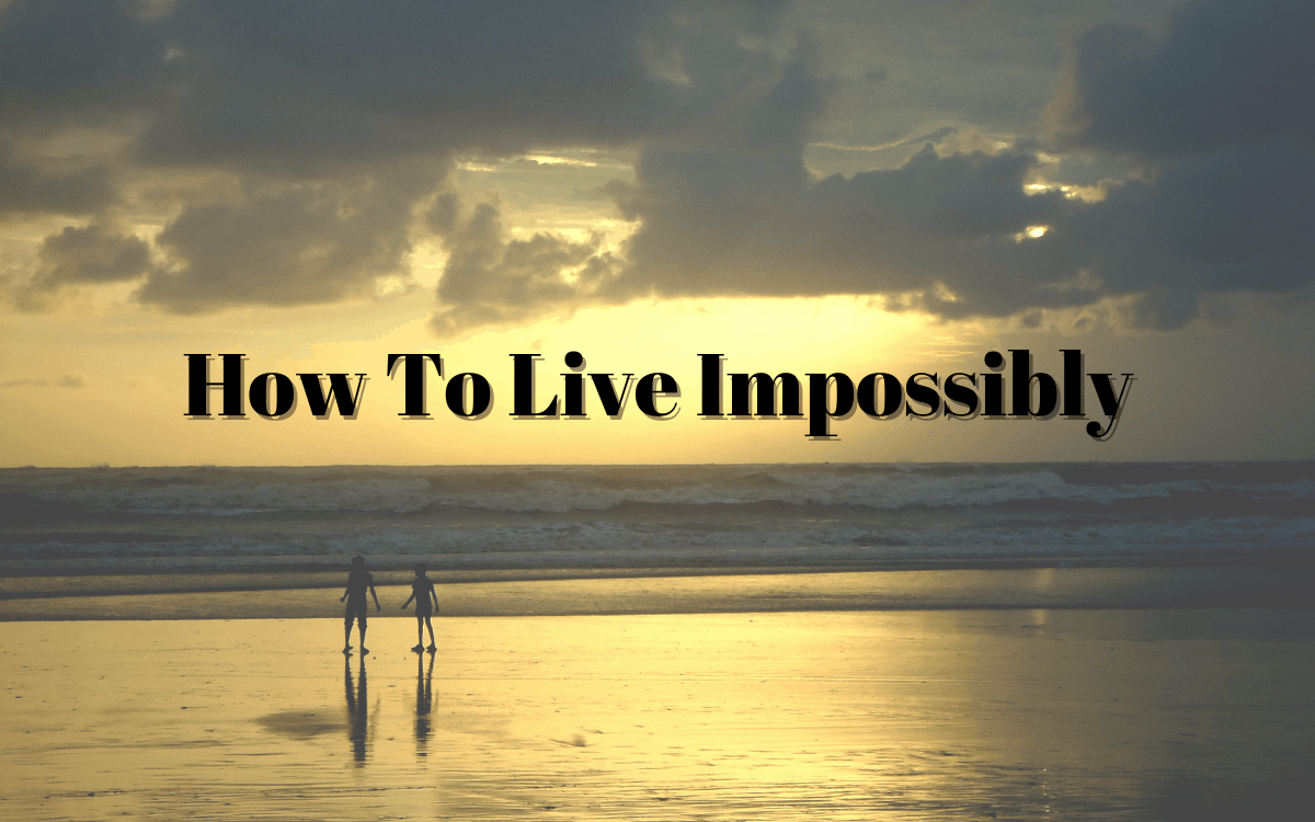 Live Impossibly